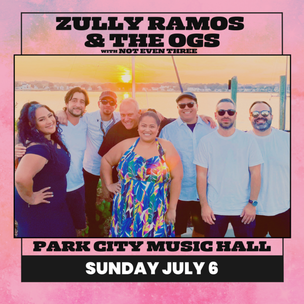 Zully Ramos & the O.G.’s with Not Even Three