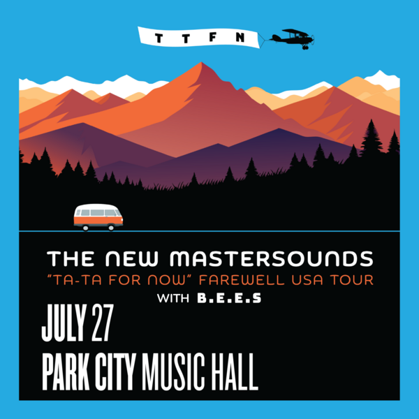 ​ Counter Weight Brewing Co. Presents The New Mastersounds: “Ta-Ta For Now” Farewell USA Tour with B.E.E.S