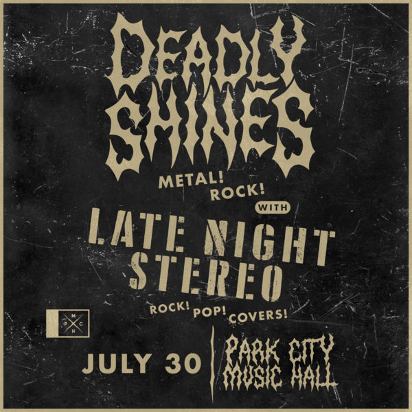 Deadly Shines + Late Night Stereo