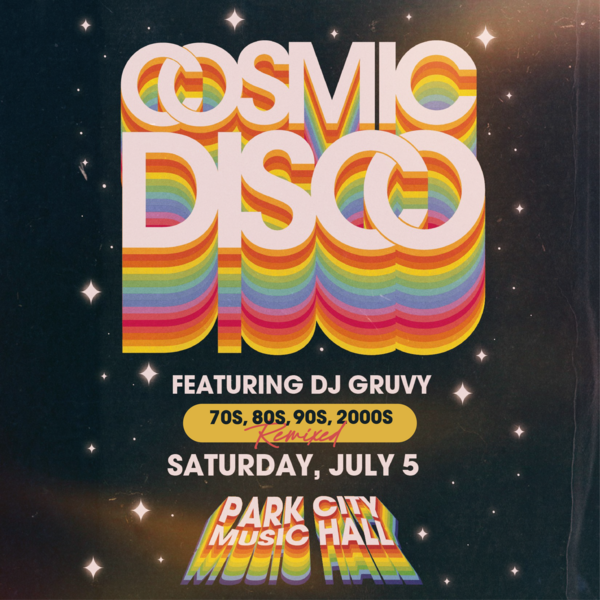 Cosmic Disco Hosted by Paul Herman, ft. DJ GRUVY + DJ Chris Rush