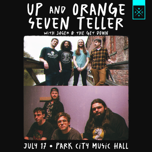 Up and Orange + Seven Teller with Jager and The Get Down
